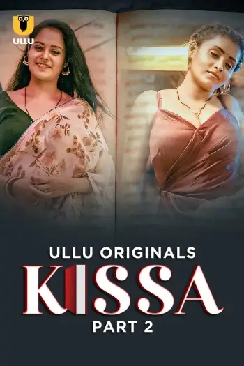 Kissa Part 2 (2024) UNRATED Ullu Originals Hindi S01 Hot Series HDRip | 1080p | 720p | 480p