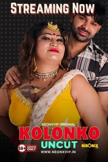 Kolonko (2024) UNRATED NeonX Originals Hindi Hot Short Film HDRip | 1080p | 720p | 480p