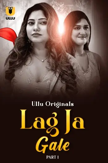 Lag Ja Gale (2025) Hindi S01 Part 1 Hot Web Series HDRip | 1080p | 720p | 480p