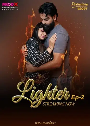 Lighter (2025) MoodX Hindi S01E02 Hot Series HDRip | 1080p | 720p | 480p