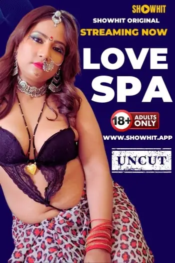 Love Spa (2024) UNRATED ShowHit Originals Hindi Hot Short Film HDRip | 1080p | 720p | 480p