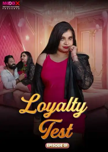 Loyalty Test (2024) UNRATED MoodX S01E01 Hindi Hot Short Film HDRip | 720p | 480p