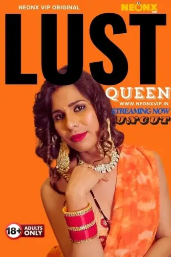 Lust Queen (2024) UNRATED NeonX Originals Hindi Hot Short Film HDRip | 1080p | 720p | 480p