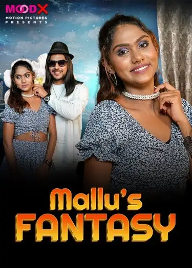 Mallus Fantasy (2024) UNRATED MoodX Originals Hindi Hot Short Film HDRip | 1080p | 720p | 480p