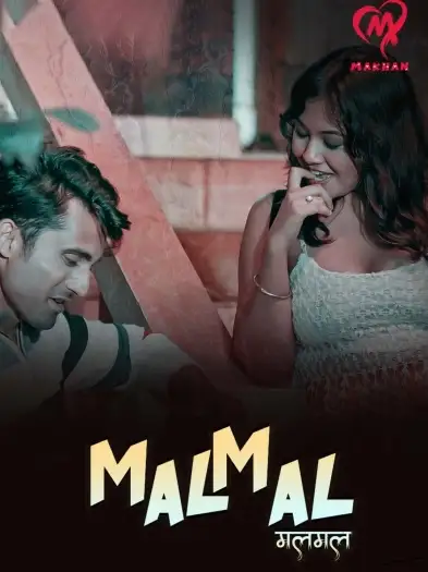 Malmal (2025) MakhanApp Hindi S01E01T04 Hot Web Series HDRip | 1080p | 720p | 480p