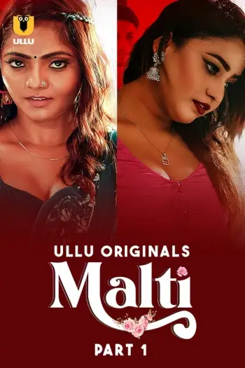 Malti (2024) Ullu Originals Hindi S01 Part 1 Hot Series HDRip | 1080p | 720p | 480p