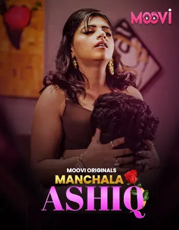 Manchala Aashiq Part 1 (2024) Moovi Originals Hindi S01 Hot Web Series HDRip | 1080p | 720p | 480p