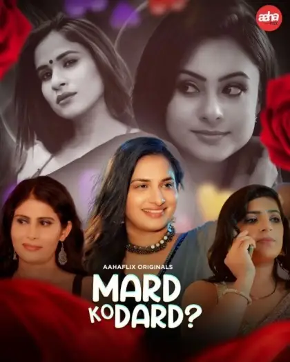 Mard Ko Dard (2024) UNRATED AahaFlix Originals Hindi S01EP[01 03] Hot Web Series HDRip | 1080p | 720p | 480p