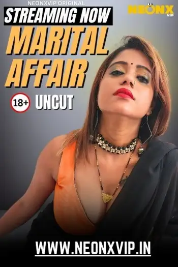 Marital Affair (2025) UNRATED NeonX Hindi Hot Short Film HDRip | 1080p | 720p | 480p