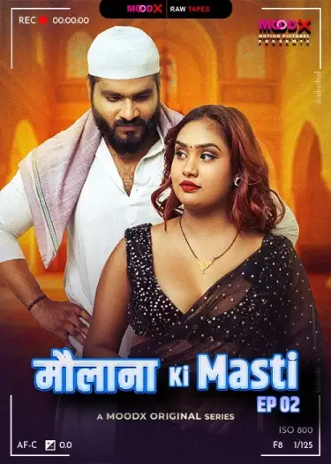 Maulana Ki Masti BTS (2025) UNRATED MoodX Hindi S01E02 Hot Series HDRip | 1080p | 720p | 480p