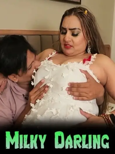 Milky Darling (2025) Hindi Hot Short Film HDRip | 1080p | 720p | 480p
