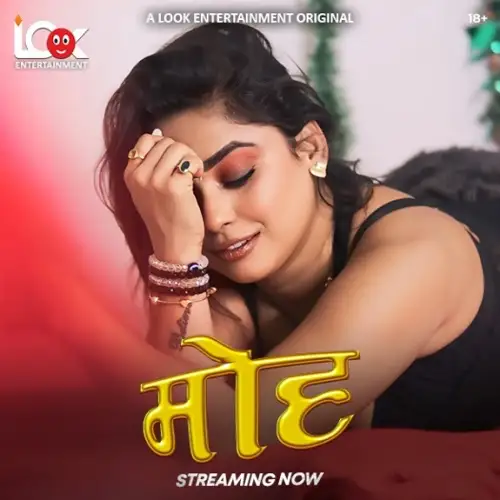 Moh (2025) LookEnt Hindi S01E01T06 Hot Web Series HDRip | 1080p | 720p | 480p