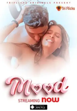 Mood (2024) Triflicks Originals Hindi Hot Short Film HDRip | 1080p | 720p | 480p