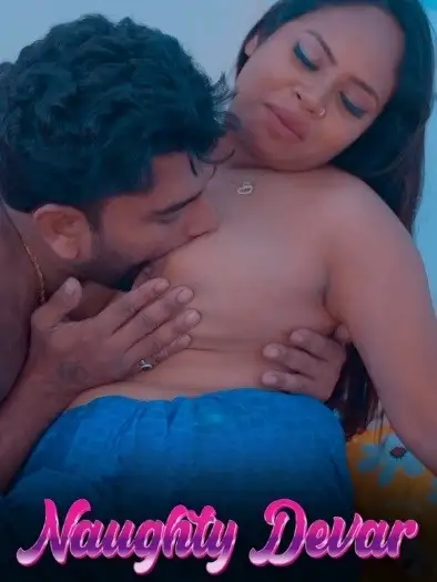 Naughty Devar (2024) Hindi Hot Short Film HDRip | 1080p | 720p | 480p