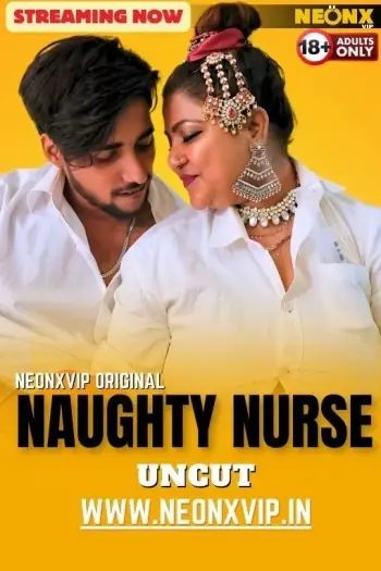 Naughty Nurse (2024) NeonX Originals Hindi Hot Short Film HDRip | 1080p | 720p | 480p