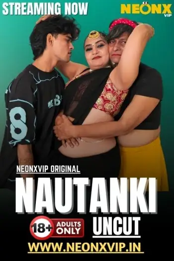 Nautanki (2025) UNRATED NeonX Hindi Hot Short Film HDRip | 1080p | 720p | 480p