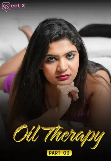 Oil Therapy (2024) UNRATED MeetX Originals Hindi S01E03 Hot Series HDRip | 1080p | 720p | 480p