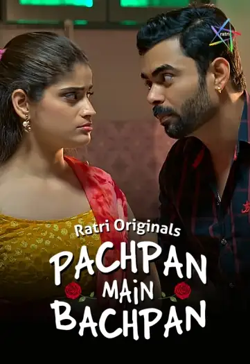 Pachpan Main Bachpan (2024) UNRATED Hindi S01E02 Hot Series HDRip | 1080p | 720p | 480p