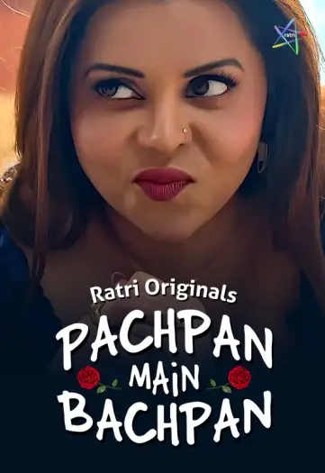 Pachpan Main Bachpan (2024) UNRATED Hindi Ratri S01E03 Hot Series HDRip | 1080p | 720p | 480p