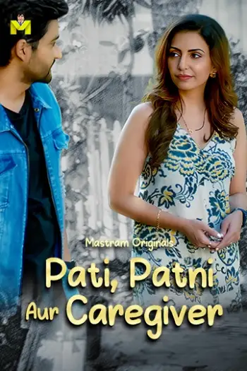Pati Patni Aur Caregiver (2025) MasTram Hindi S01E01T03 Hot Web Series HDRip | 1080p | 720p | 480p