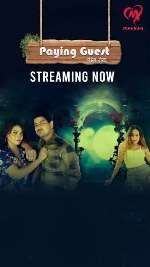 Paying Guest (2025) MakhanApp Hindi S01E01T03 Hot Web Series HDRip | 1080p | 720p | 480p