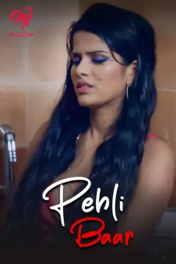 Pehli Baar (2025) MakhanApp Hindi S01E01T04 Hot Web Series HDRip | 1080p | 720p | 480p