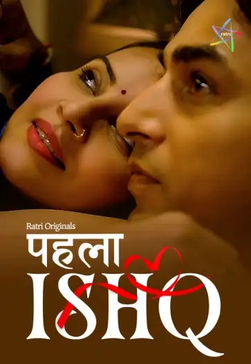 Phela Ishq (2024) UNRATED Ratri Hindi S01E01T03 Hot Series HDRip | 1080p | 720p | 480p