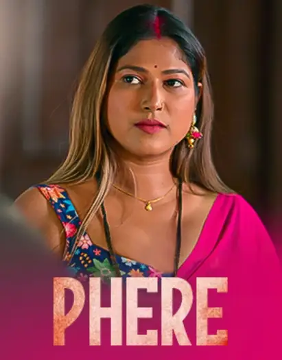 Phere (2025) UNRATED Dzyreplay Hindi S01E01T03 Hot Series HDRip | 1080p | 720p | 480p