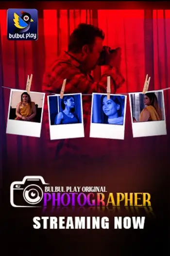 Photographer (2025) UNRATED BulbulPlay Hindi S01E01T02 Hot Series HDRip | 1080p | 720p | 480p