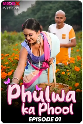 Phulwa Ka Phool (2024) Hindi MoodX S01E01 Hot Series HDRip | 1080p | 720p | 480p