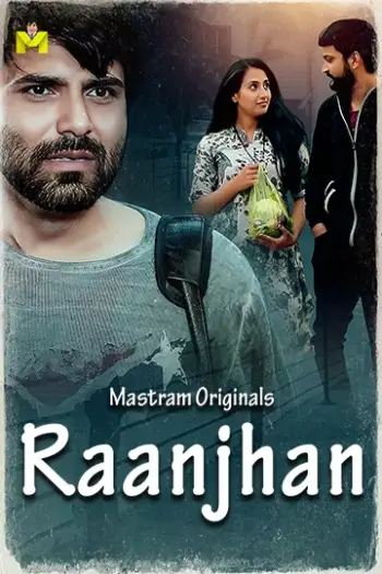 Raanjhan (2025) MasTram Hindi S01E01T02 Hot Web Series HDRip | 1080p | 720p | 480p