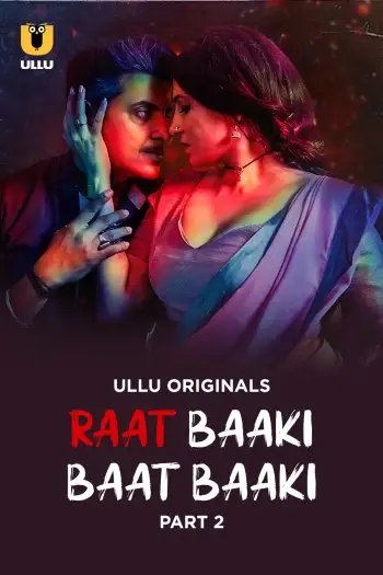 Raat Baaki Baat Baaki (2025) Hindi S01 Part 2 Hot Web Series HDRip | 1080p | 720p | 480p