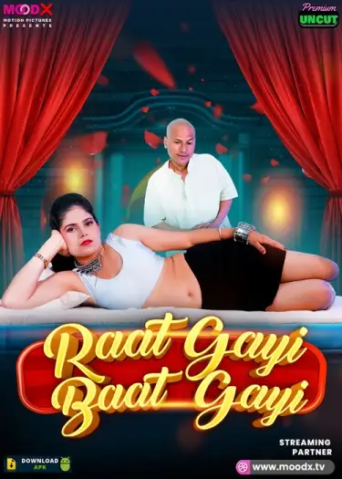 Raat Gai Baat Gai (2025) MoodX Hindi S01E01 Hot Web Series HDRip | 1080p | 720p | 480p
