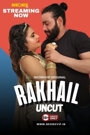 Rakhail (2024) UNRATED NeonX Originals Hindi Hot Short Film HDRip | 1080p | 720p | 480p