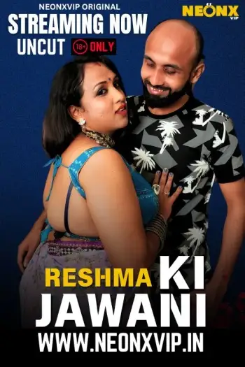 Reshma Ki Jawani (2025) NeonX Hindi Hot Short Film HDRip | 1080p | 720p | 480p