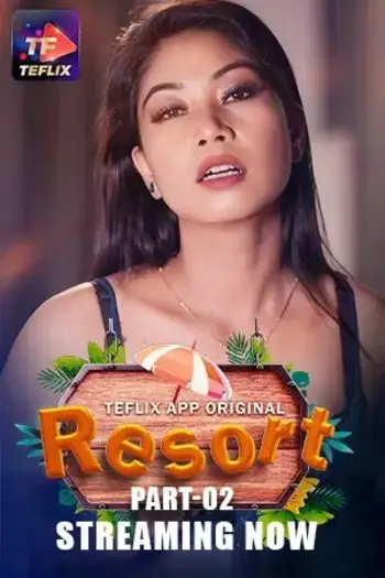 Resort (2025) UNRATED TeFlix Hindi S01E03T04 Hot Series HDRip | 1080p | 720p | 480p