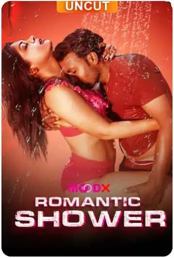Romantic Shower (2024) MoodX Originals Hindi Hot Short Film HDRip | 1080p | 720p | 480p
