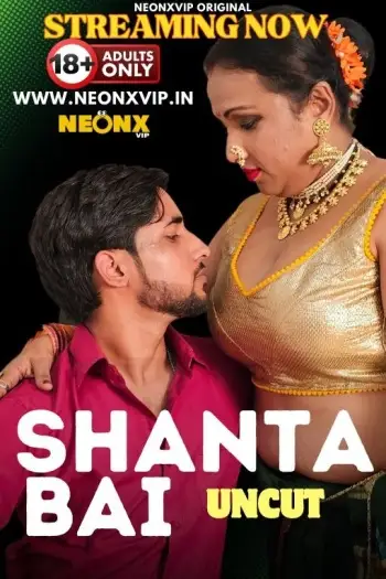 Shanta Bai (2024) NeonX Originals Hindi Hot Short Film HDRip | 1080p | 720p | 480p
