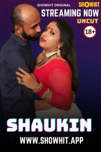 Shaukin (2024) ShowHit Hindi Hot Short Film HDRip | 1080p | 720p | 480p