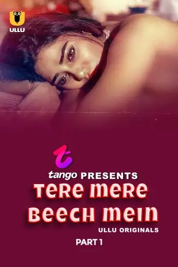 Tere Mere Beech Mein (2025) UNRATED Hindi S01 Part 1Hot Series HDRip | 1080p | 720p | 480p