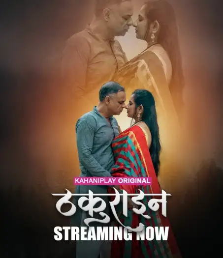 Thakurain (2025) UNRATED Kahaniplay Hindi S01E01T03 Hot Series HDRip | 1080p | 720p | 480p