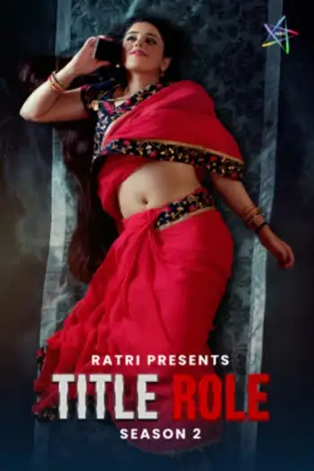 Title Role (2025) Ratri Hindi S02E01T03 Hot Web Series HDRip | 1080p | 720p | 480p