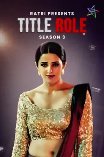 Title Role (2025) Ratri Hindi S03E01T04 Hot Web Series HDRip | 1080p | 720p | 480p