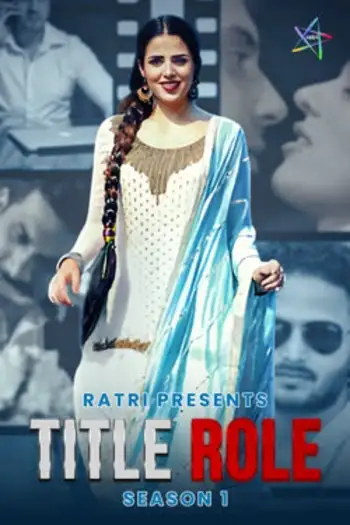 Title Role (2025) Ratri Hindi S01E01T03 Hot Web Series HDRip | 1080p | 720p | 480p