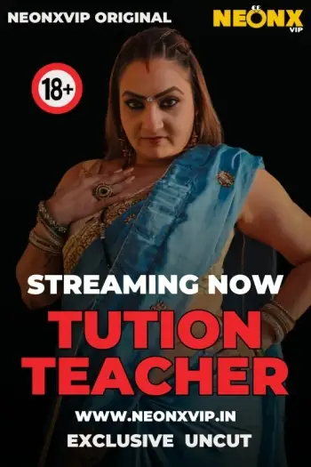 Tution Teacher (2025) UNRATED NeonX Hindi Hot Short Film HDRip | 1080p | 720p | 480p