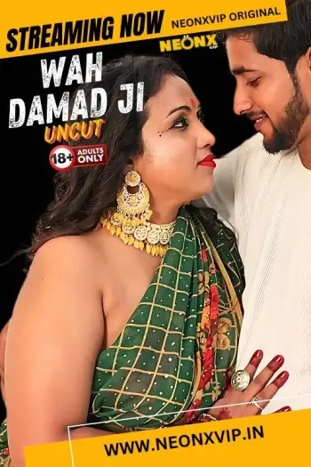 Wah Damad Ji (2024) NeonX Hindi Hot Short Film HDRip | 1080p | 720p | 480p