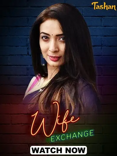 Wife Exchange (2025) Tashan Hindi S01E01T03 Hot Web Series HDRip |1080p | 720p | 480p